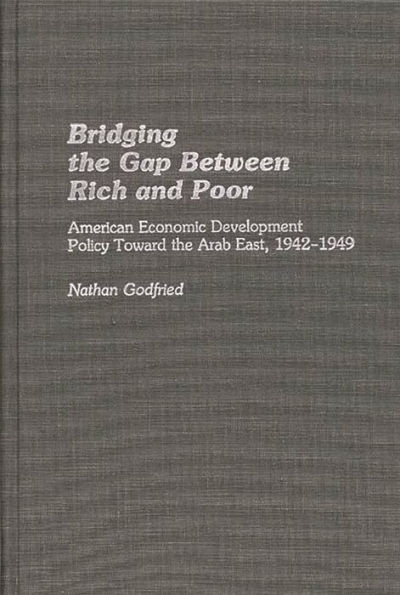 Bridging the Gap Between Rich and Poor: American Economic Development Policy Toward the Arab