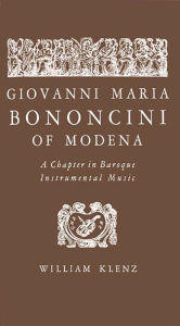 Title: Giovanni Maria Bononcini of Modena: A Chapter in Baroque Instrumental Music, Author: Bloomsbury Academic