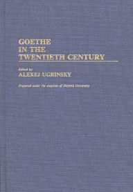 Title: Goethe in the Twentieth Century, Author: Bloomsbury Academic
