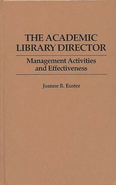 The Academic Library Director: Management Activities and Effectiveness