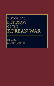 Historical Dictionary Of The Korean War