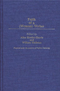 Title: The Faith of a (Woman) Writer, Author: Alice Kessler-Harris