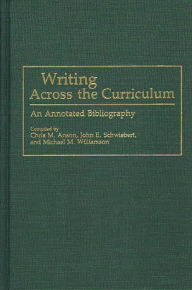 Title: Writing Across the Curriculum: An Annotated Bibliography, Author: Chris M. Anson
