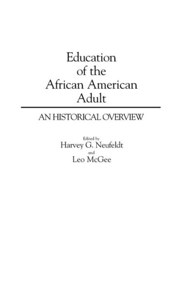 Education of the African American Adult: An Historical Overview / Edition 1