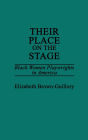 Their Place on the Stage: Black Women Playwrights in America