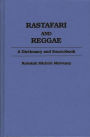 Rastafari and Reggae: A Dictionary and Sourcebook / Edition 1