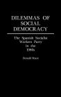 Dilemmas of Social Democracy: The Spanish Socialist Workers Party in the 1980s