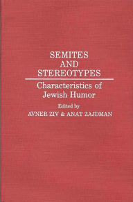 Title: Semites and Stereotypes: Characteristics of Jewish Humor, Author: Avner Ziv