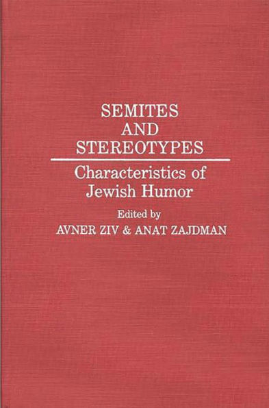 Semites and Stereotypes: Characteristics of Jewish Humor