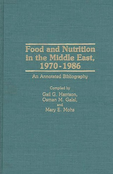 Food and Nutrition in the Middle East, 1970-1986: An Annotated Bibliography