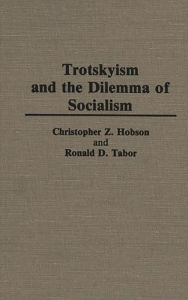Title: Trotskyism and the Dilemma of Socialism, Author: Chris Z. Hobson