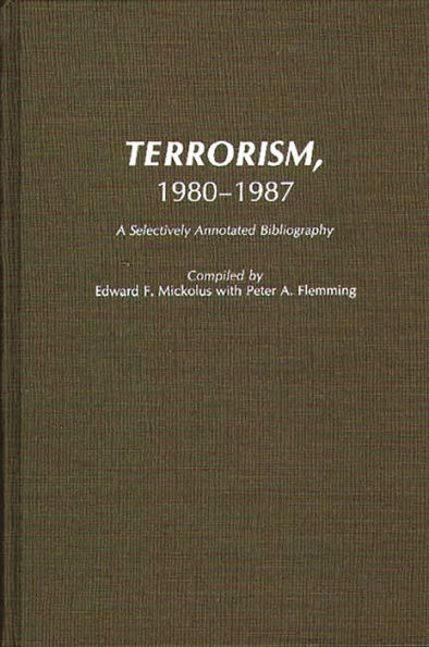 Terrorism, 1980-1987: A Selectively Annotated Bibliography