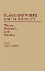 Black and White Racial Identity: Theory, Research, and Practice