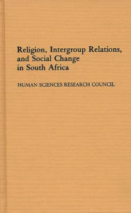 Title: Religion, Intergroup Relations, and Social Change in South Africa, Author: G. C. Oosthuizen
