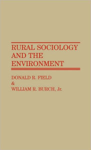 Title: Rural Sociology and the Environment, Author: Donald R. Field