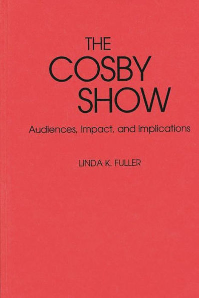 The Cosby Show: Audiences, Impact, and Implications