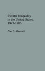 Income Inequality In The United States, 1947-1985
