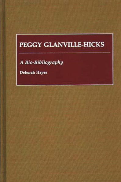 Peggy Glanville-Hicks: A Bio-Bibliography