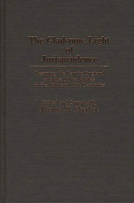 Title: The Gladsome Light of Jurisprudence: Learning the Law in England and the United States in the 18th and 19th Centuries, Author: Michael H. Hoeflich