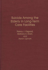 Title: Suicide Among the Elderly in Long-Term Care Facilities, Author: Barbara Brant