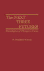 The Next Three Futures: Paradigms of Things to Come