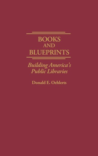Books and Blueprints: Building America's Public Libraries