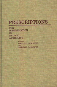 Title: Prescriptions: The Dissemination of Medical Authority, Author: Gayle Ormiston
