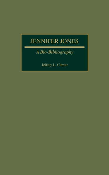 Jennifer Jones: A Bio-Bibliography