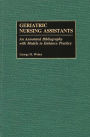 Geriatric Nursing Assistants: An Annotated Bibliography with Models to Enhance Practice