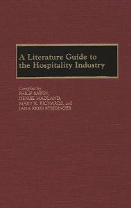 Title: A Literature Guide to the Hospitality Industry, Author: Denise Madland