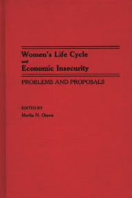 Title: Women's Life Cycle and Economic Insecurity: Problems and Proposals, Author: Martha Ozawa