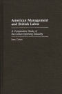 American Management and British Labor: A Comparative Study of the Cotton Spinning Industry