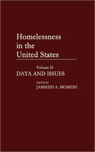 Title: Homelessness in the United States: Volume II: Data and Issues, Author: Jamshid A. Momeni