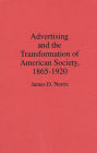 Advertising and the Transformation of American Society, 1865-1920