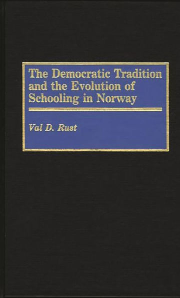 The Democratic Tradition and the Evolution of Schooling in Norway