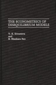 Title: The Econometrics of Disequilibrium Models, Author: B. Rao