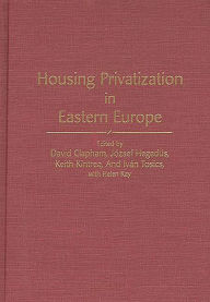 Title: Housing Privatization in Eastern Europe, Author: David Clapham