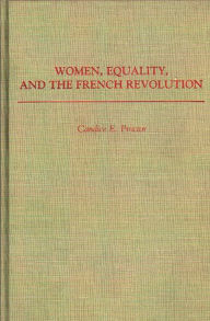 Title: Women, Equality, and the French Revolution, Author: Candice E. Proctor