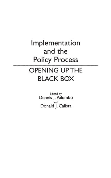Implementation and the Policy Process: Opening Up the Black Box