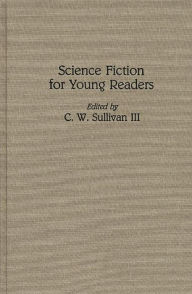 Title: Science Fiction for Young Readers, Author: C. W. Sullivan III