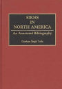 Sikhs in North America: An Annotated Bibliography