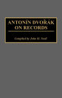 Antonin Dvorak On Records