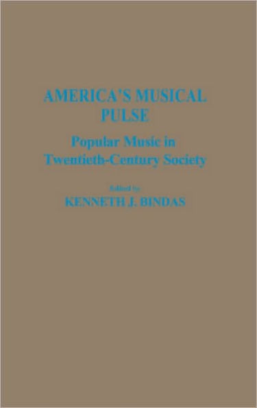 America's Musical Pulse: Popular Music in Twentieth-Century Society