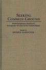 Seeking Common Ground: Multidisciplinary Studies of Immigrant Women in the United States