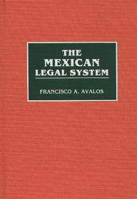 Title: The Mexican Legal System, Author: Francisc Avalos