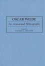 Oscar Wilde: An Annotated Bibliography