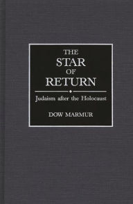 Title: The Star of Return: Judaism after the Holocaust, Author: Dow Marmur