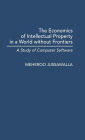 The Economics Of Intellectual Property In A World Without Frontiers