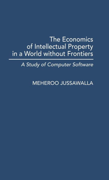The Economics of Intellectual Property in a World without Frontiers: A Study of Computer Software
