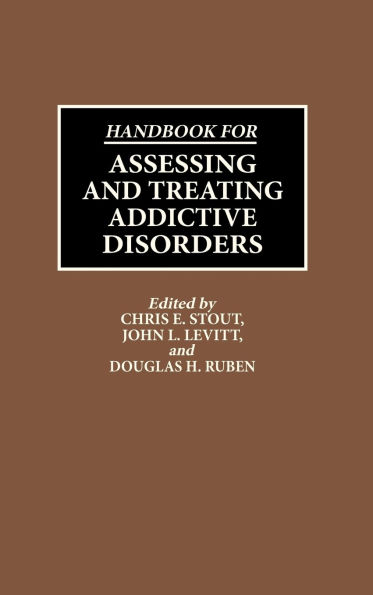 Handbook for Assessing and Treating Addictive Disorders